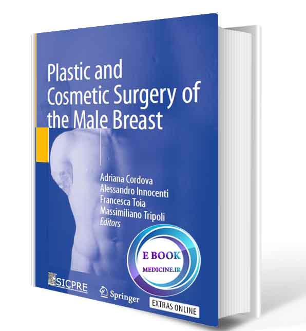 دانلود کتاب  Plastic and Cosmetic Surgery of the Male Breast  2020(ORIGINAL PDF)